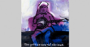 The politics are not obvious